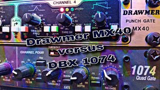 Drawmer MX40 Punch Gate Versus DBX 1074 Quad Gate [upl. by Latini]