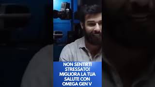 📸 NON SENTIRTI STRESSATO MIGLIORA LA TUA SALUTE CON OMEGA GEN V [upl. by Roti]