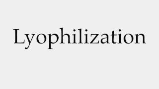 How to Pronounce Lyophilization [upl. by Eade]