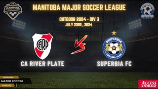 July 23rd WSF Div 3 CA River Plate vs Superbia FC [upl. by Aicercul824]