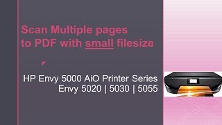 HP Envy 5055  5020  5030  Scan multiple pages to PDF with small filesize [upl. by Euqinotna]