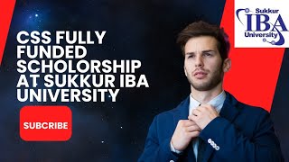 Fully Funded CCS Scholarship 2024 at Sukkur IBA University  Complete Guide css scholorship [upl. by Gelhar676]