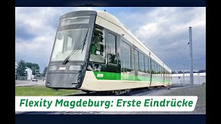 Flexity Magdeburg Erste Eindrücke der neuen Straßenbahn [upl. by Enihsnus441]