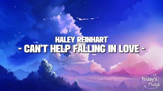 Haley Reinhart  Cant Help Falling In Love Lyrics [upl. by Enitsirt]