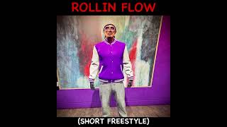 “Rollin Flow” Short Freestyle [upl. by Tiraj726]