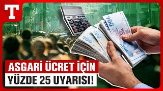 İktisatçılardan Asgari Ücrete Zam Uyarısı Yüzde 25 Oran Kaygı Verici – Türkiye Gazetesi [upl. by Zeke]