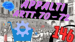 TI PREPARO AL CONCORSO PUBBLICO NUOVO CODICE APPALTI  ARTT 70  72  Lezione 146 [upl. by Jenette]