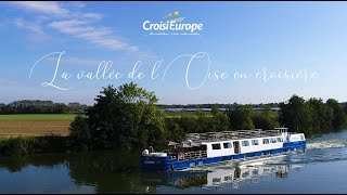 La vallée de lOise en croisière  CroisiEurope [upl. by Eirahcaz704]