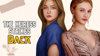 The Heiress Strikes Back  New Reelshort July 2024 [upl. by Scharf861]