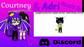 Courtney amp Adri Reacts To SuperGiltchzTubes Error Adrimax Error 13 On Discord  𝓛𝓸𝓰𝓸𝓢𝓮𝓮𝓴𝓒𝓻𝓮𝓪𝓽𝓸𝓻 ♡ [upl. by Finah]