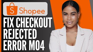 How to Fix Shopee Checkout Rejected M04 [upl. by Dove]