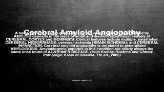 Medical vocabulary What does Cerebral Amyloid Angiopathy mean [upl. by Gustaf]