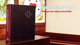 Divine Service Setting 3  Lutheran Service Book 186 [upl. by Ocirederf]