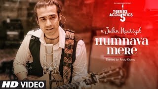 Humnava Mere  TSeries Acoustics  Jubin Nautiyal  Romantic Songs [upl. by Nostaw]