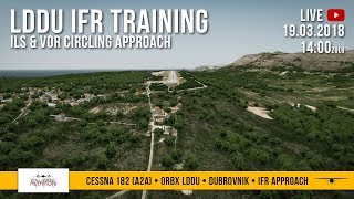 Live 1  IFR Circling Approach Training in LDDU Dubrovnik  Cessna 182 A2A [upl. by Edahsalof]