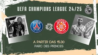 PSG X GIRONA  AO VIVO UEFA CHAMPIONS LEAGUE 2425 [upl. by Meean]