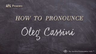 How to Pronounce Oleg Cassini Real Life Examples [upl. by Jankey]