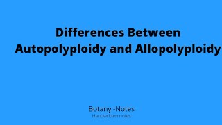 Differences between Autopolyploidy and Allopolyploidyhandwrittennotesbotanygenetics [upl. by Nagar]