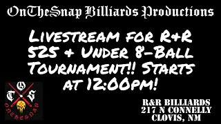 Livestream for 525 amp Under 8Ball Tourney at RampR Billiards [upl. by Einhapets657]