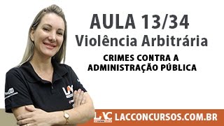 Violência Arbitrária  Crimes contra a Administração Pública 1334 [upl. by Clemens627]