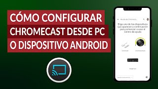 ¿Cómo Configurar Chromecast Desde PC o Dispositivos Android  Fácil y Rápido [upl. by Fancy]