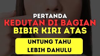 Untung Tahu Lebih Dahulu Pertanda Kedutan Bibir Kiri Atas [upl. by Donetta]