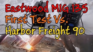 Eastwood MIG 135 First Use Harbor Freight Comparison Flux Core Test [upl. by Adnohser]