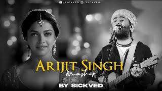 Arijit Singh Mashup 2023  SICKVED [upl. by Annawaj]