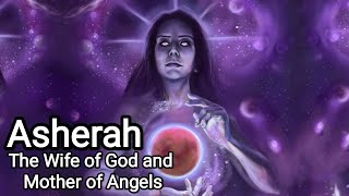 Asherah The Wife of God and Mother of Angels  Gnosticism Mythology Explained [upl. by Ainoval]