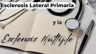 Esclerosis Lateral Primaria y la Esclerosis Múltiple [upl. by Celtic]