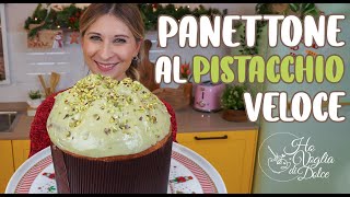 PANETTONE AL PISTACCHIO VELOCE fatto in casa ricetta HO VOGLIA DI DOLCE [upl. by Einaffets]