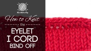 How to Knit the Eyelet ICord Bind Off English Style [upl. by Mook]