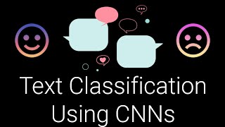 8 Text Classification Using Convolutional Neural Networks [upl. by Ojok]