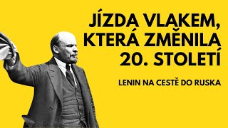 Jízda vlakem která změnila 20 století Lenin na cestě do Ruska [upl. by Desma]