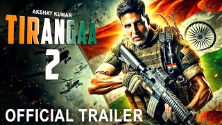 TIRANGAA 2  Official Announcement  Akshay kumar  Rajkumar Rao  Nana patikar  Tirangaa rimec [upl. by Acie140]