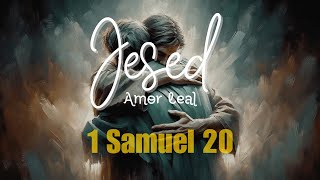 Jesed amor leal  1 Samuel 20 [upl. by Gisella]