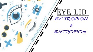 EYELID LECTURE6 ECTROPION amp ENTROPION [upl. by Dorion]