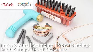 Online Class Intro to Metal Stamping  Now Trending HandStamped Cuff Bracelets  Michaels [upl. by Shaper]