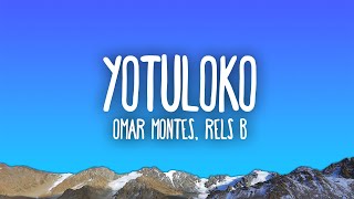 Omar Montes Rels B  YOTULOKO [upl. by Safir]