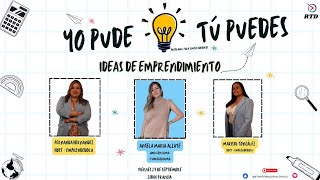 IDEAS DE EMPRENDIMIENTO YO PUDE TÚ PUEDES RtdInternacional [upl. by Llerroj746]