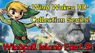 Wind Waker HD  WINDFALL Island Part 2 [upl. by Enida]