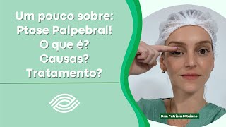 Um pouco sobre ptose palpebral O que é causas e tratamento [upl. by Anidam]