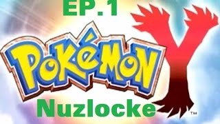 Pokemon Y Nuzlocke Ep 1 [upl. by Deidre]