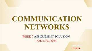 Communication Network NPTEL Week 7 Assignment Solution education communication network [upl. by Valry]