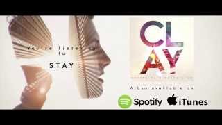 CLAY  Stay [upl. by Naujahs]