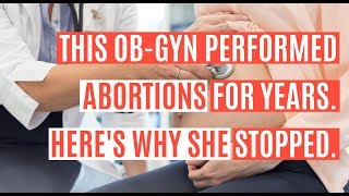 An OBGYN Reveals Why She STOPPED Performing Abortions [upl. by Luanni851]