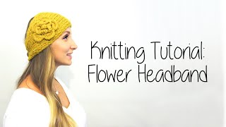 KNITTING TUTORIAL  FLOWER HEADBAND Part 1 [upl. by Chor]