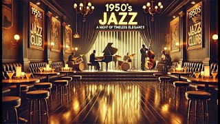 1950s Jazz Club Ambience A Night of Timeless Elegance 🎶✨ [upl. by Akapol75]