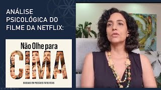 Análise psicológica do filme NÃO OLHE PARA CIMA da Netflix Uma visão Junguiana [upl. by Nailimixam]