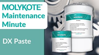 MOLYKOTE® DX Paste  MOLYKOTE® Maintenance Minute [upl. by Ettinger]